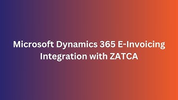 Microsoft Dynamics 365 & ZATCA Phase 2 E-Invoicing Integration: Step-by-Step Demo with Accqrate