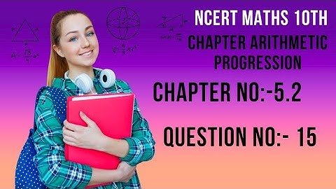 10th Grade Maths | ncert question solution| Exercise 5.2 Question 15 Explained (Tausif Sir)