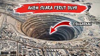 Aneh suara misterius di dalam perut bumi