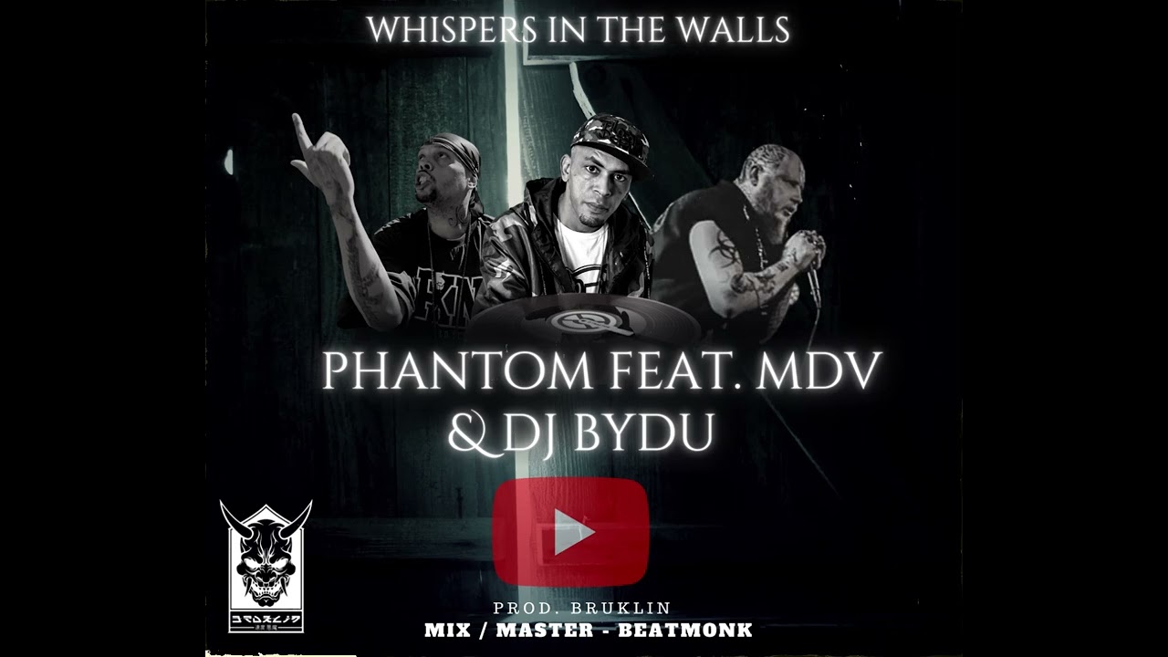 Phantom feat. MDV & DJ Bydu - Whispers In The Walls (Production by Bruklin)