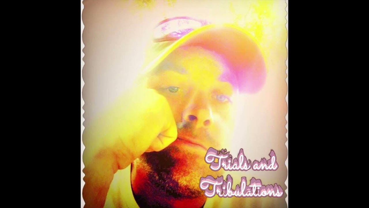 Trials and Tribulations