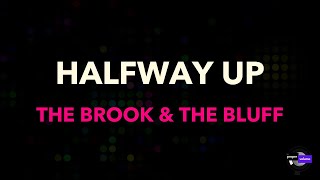 The Brook & The Bluff - Halfway Up | Karaoke Version
