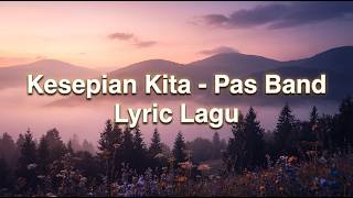 Kesepian Kita  Pas Band s