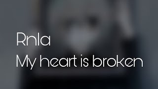 Rnla - My heart is broken (ft. Aiko)