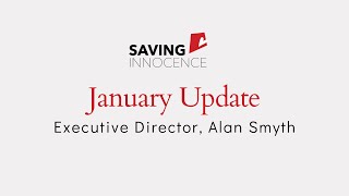 January Update from Saving Innocence