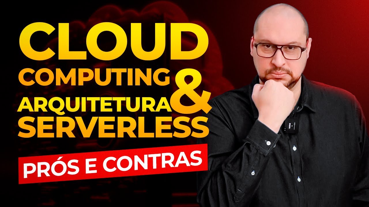 Cloud Computing e o Poder da Arquitetura Serverless - Entenda os Prós e ...
