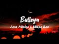 Amit Mishra & Shilpa Rao - Bulleya (Lyrics)