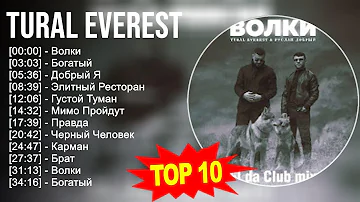 T u r a l E v e r e s t 2023 MIX - TOP 10 BEST SONGS