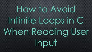 How to Avoid Infinite Loops in C When Reading User Input