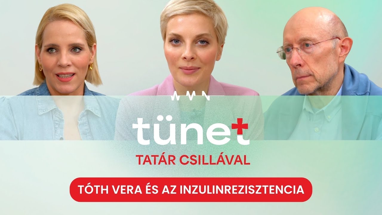 Tóth Vera és az inzulinrezisztencia – Tünet Tatár Csillával