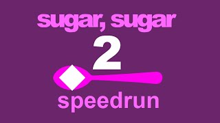 Sugar, Sugar Speedrun [1:15:16.53]