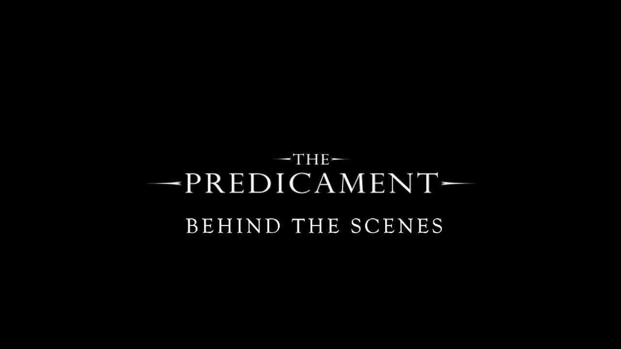 Behind the Scenes of The Predicament
