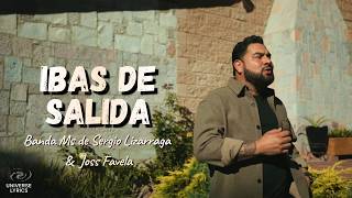 Ibas De Salida - Banda MS de Sergio Lizárraga & Joss Favela | Letra Completa | Universe Lyrics