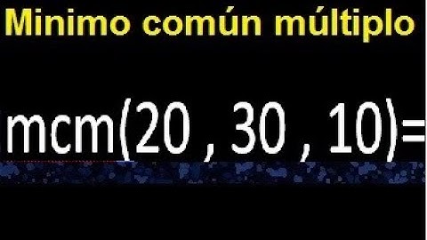 mcm de 20 , 30 y 10 . Minimo comun multiplo de varios numeros con descomposicion