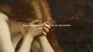 FULL VERSION dangerously yours x cigarettes out the window (you may as well take my heart catherine)