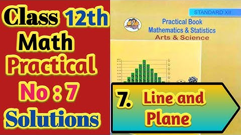 12th Math Practical No 7 : Line and plane | Maharashtra Board #practicle
