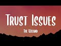 The Weeknd - Trust Issues (Lyrics)