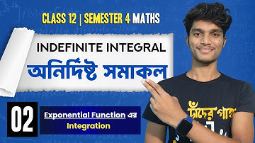 Indefinite Integral (অনির্দিষ্ট সমাকল) Class 12 Semester 04 Math | Part 02 | Sunshine Sagar