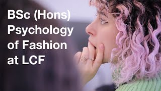 BSc (Hons) Psychology of Fashion at London College of Fashion, UAL