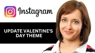 How To Update Valentine's Day Theme On Instagram (New) screenshot 4