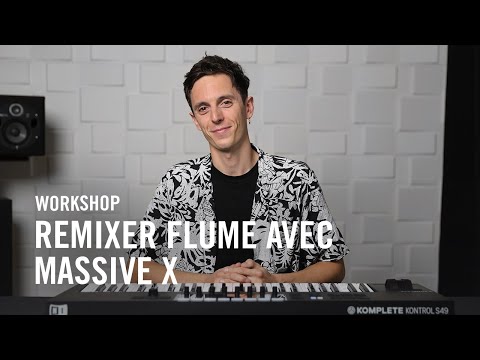 Native Workshop : Crée un remix de Flume avec MASSIVE X et Arthur Bouflet