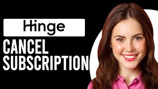 How To Cancel Hinge Subscription (How Do I Stop Hinge Payments)