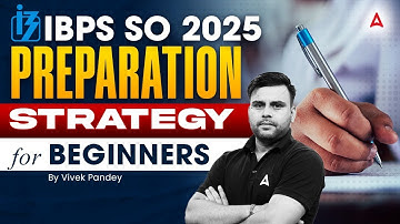 IBPS SO 2025 | IBPS SO Preparation Strategy 2025 | Beginners Strategy | By Vivek Pandey