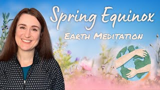 Spring Equinox 2024 | 10 Minute Guided Meditation to Welcome the Season