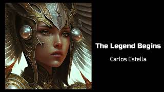 The Legend Begins - Carlos Estella - Royalty Free Music