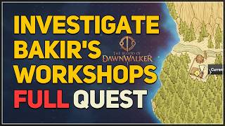 Investigate Bakirs Workshops The Blood of Dawnwalker