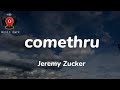 comethru  -  Jeremy Zucker (lyrics)