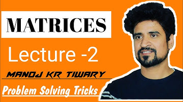 Online Classes JEE Mains : Matrices  | lecture 2 | Class 12 |Manoj Tiwary