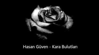 Hasan Güven - Kara Bulutları