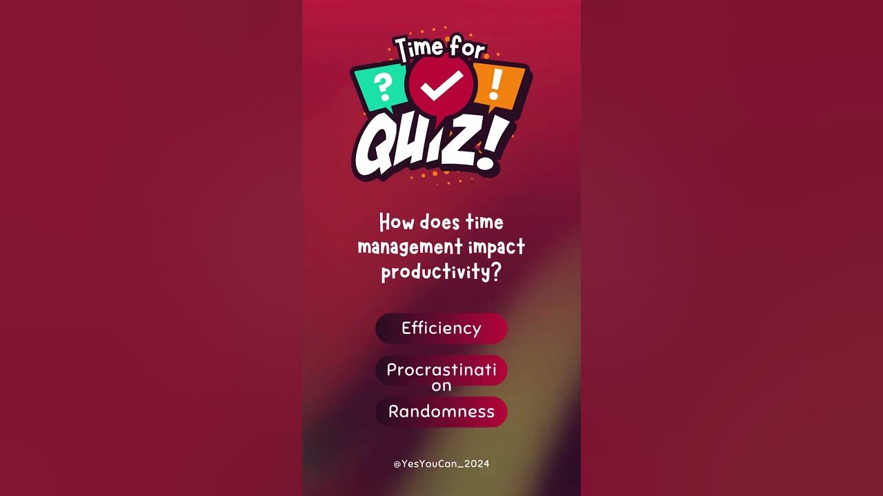 how-does-time-management-impact-productivity-quiz-motiviation-youtube