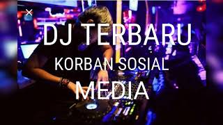 DJ TERBARU TIKTOK  KORBAN SOSIAL MEDIA