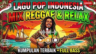 Download lagu Vibes Reggae POP INDONESIA Anti Galau - Buat Betah Berjam-jam