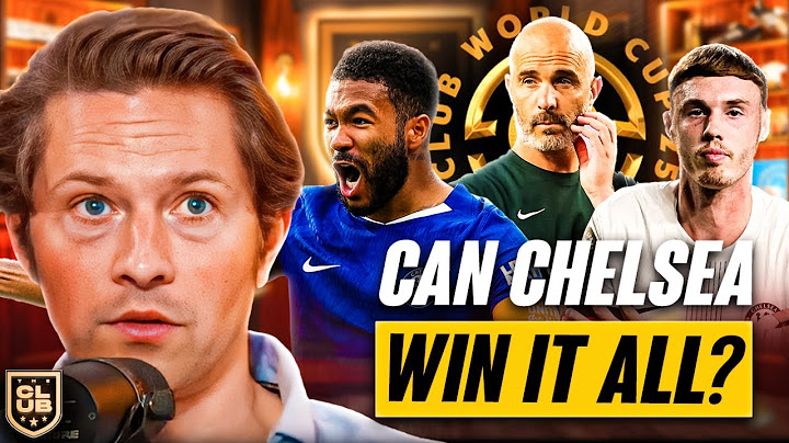 Can Chelsea REALLY Win the Club World Cup? | The Club