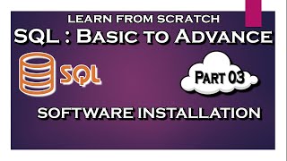 SQL Software Installation | SQL Tutorials for Beginers in Hindi | Part 3 | SQL : Basic to Advanced