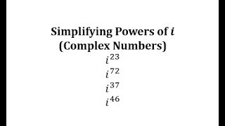 Simplifying Powers of i (Method of Dividing by 4)