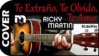 TE EXTRAÑO, TE OLVIDO, TE AMO 💔 - Ricky Martin / GUITARRA / MusikMan #098 chords