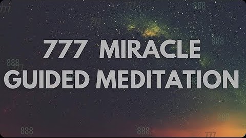 777 MIRACLE MEDITATION( ATTRACT IT FAST)