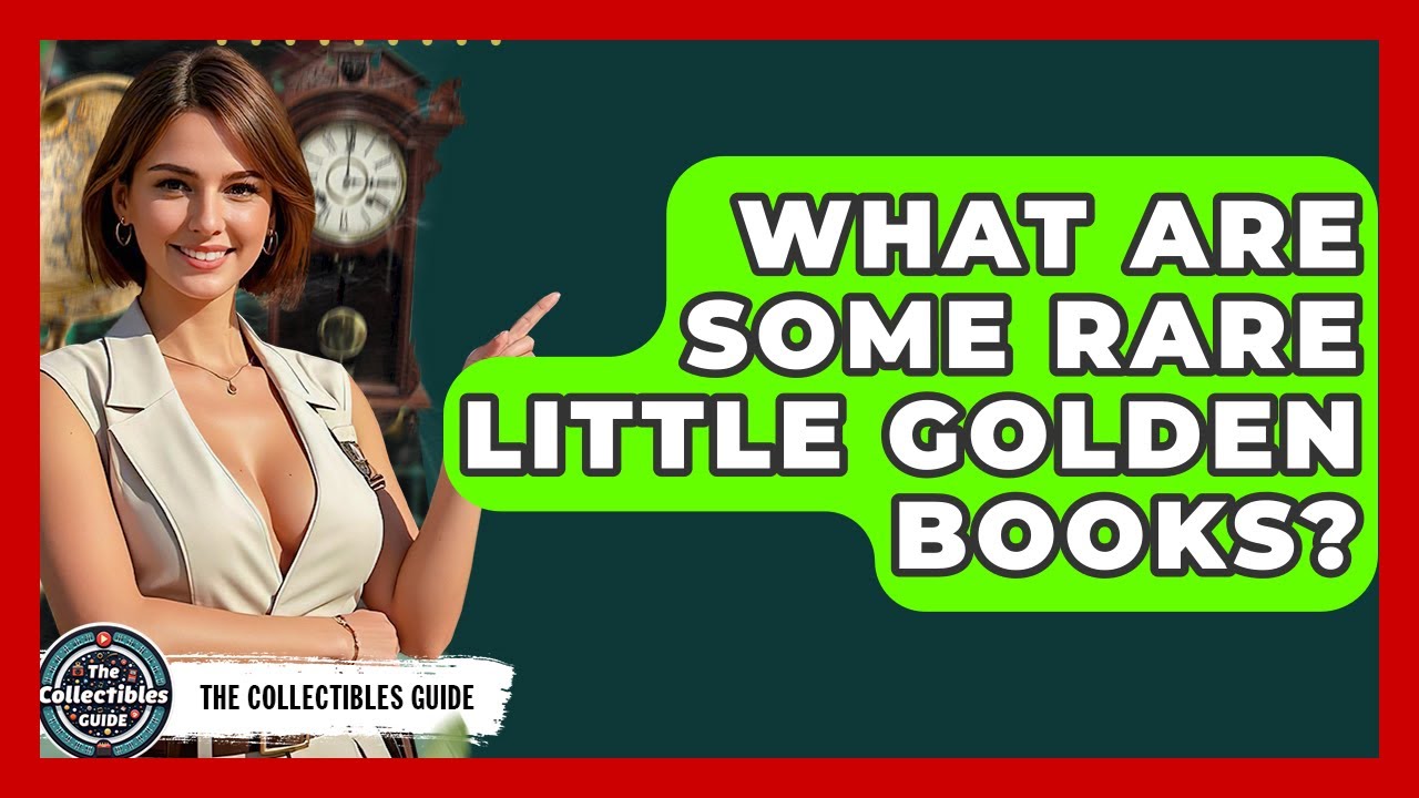 What Are Some Rare Little Golden Books? - The Collectibles Guide