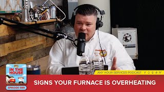 089 - Signs Your Furnace Is Overheating