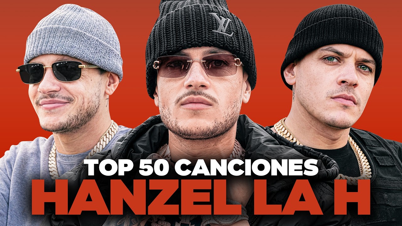 HANZEL LA H: Las 50 Canciones Más Escuchadas (Spotify + YouTube) 🎱🔥 ...