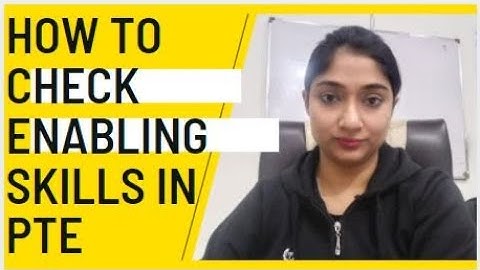 PTE Enabling skills | How to Check in new pattern of PTE?