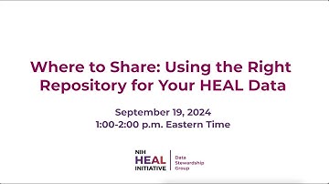 Where to Share: Using the Right Repository for Your HEAL Data