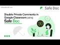 Disable Private Comments in Google Classroom using SafeDoc