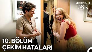 Muhtemel Aşk 10. Bölüm Çekim Hataları 📸