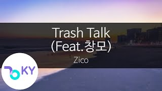 Trash Talk (Feat.창모(CHANGMO)) - Zico (KY.24203) / KY Karaoke