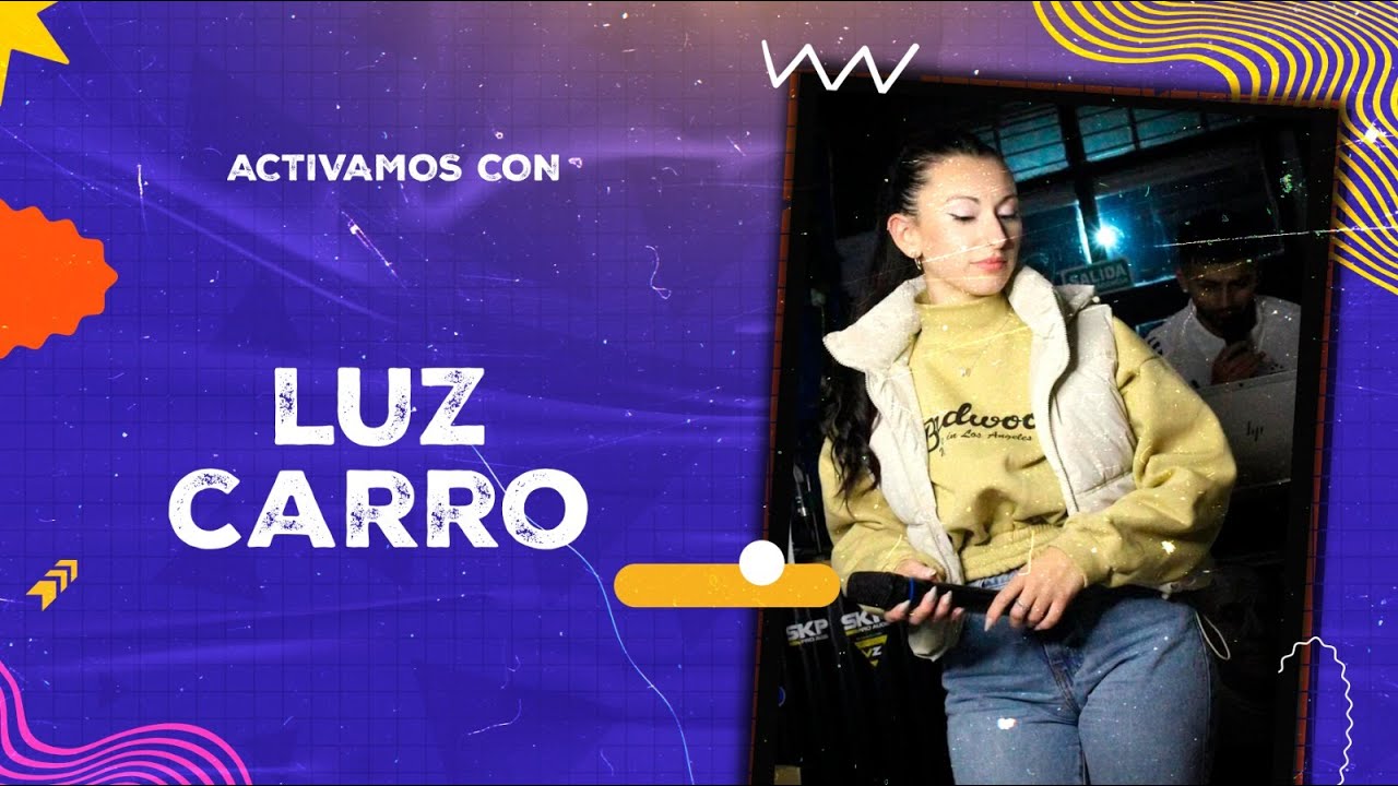 ACTIVANDO LA GIRA - LUZ CARRO | LOS AVILA Y LOS BOYS